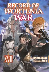 Record of Wortenia War: Volume 17