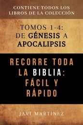 Recorre Toda La Biblia Fácil Y Rápido: De Génesis A Apocalipsis