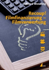 Recoup! Filmfinanzierung Filmverwertung