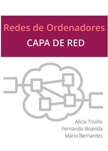 Redes de Ordenadores: Capa de Red - Alicia Triviño Cabrera - Fernando Boavida - Mario Bernardes