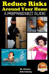 Reduce Risks Around Your Home: A Preparedness Guide!