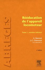 Rééducation de l appareil locomoteur. Tome 1 : Membre inférieur