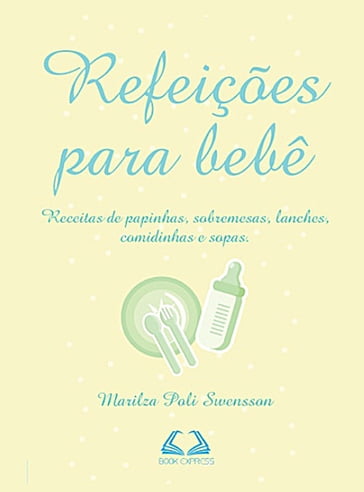 Refeições para bebê - Marilza Poli Swensson