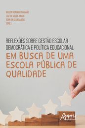 Reflexões sobre Gestão Escolar Democrática e Política Educacional: