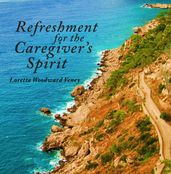 Refreshment for the Caregiver s Spirit