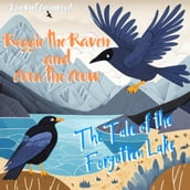 Reggie the Raven and Cora the Crow: The Tale of the Forgotten Lake