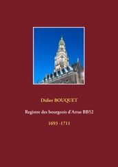 Registre des bourgeois d Arras BB52 - 1693-1711