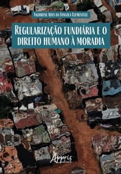 Regularização Fundiária e Direito Humano à Moradia