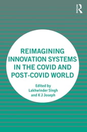 Reimagining Innovation Systems in the COVID and Post-COVID World