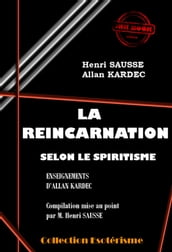 La Réincarnation selon le Spiritisme [édition intégrale revue et mise à jour]