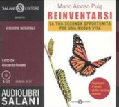 Reinventarsi. La tua seconda opportunità per una nuova vita letto da Riccardo Rovatti. Audiolibro. 3 CD Audio. Ediz. integrale