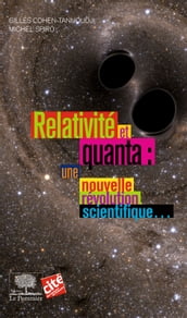 Relativité et Quanta : une nouvelle révolution scientifique