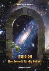 Religion  Eine Zukunft für die Zukunft