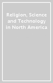 Religion, Science and Technology in North America