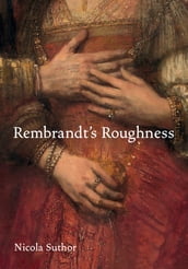 Rembrandt s Roughness