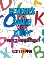 Remedies for Saving Our Youth in Today S Troubled Society