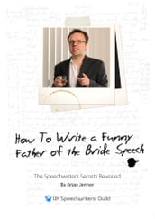 I Remember The Time She Fell in the Loo... How to Write A Funny Father of the Bride Speech