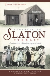 Remembering Slaton, Texas
