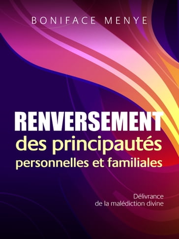 Renversement Des Principautes Personnelles et Familiales - Boniface Menye