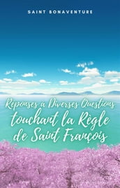 Réponses à Diverses Questions touchant la Règle de Saint François