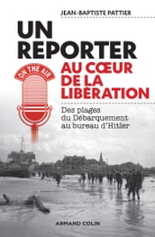 Reporter au coeur de la Libération
