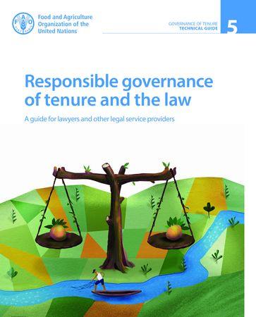 Responsible Governance of Tenure and the Law: A Guide for Lawyers and Other Legal Service Providers - Food and Agriculture Organization of the United Nations