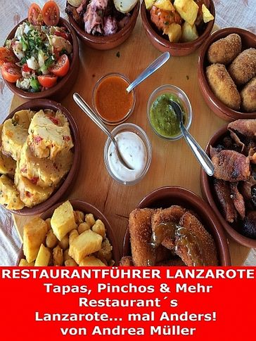 Restaurantführer Lanzarote (Tapas, Pinchos & Mehr) - Andrea Muller