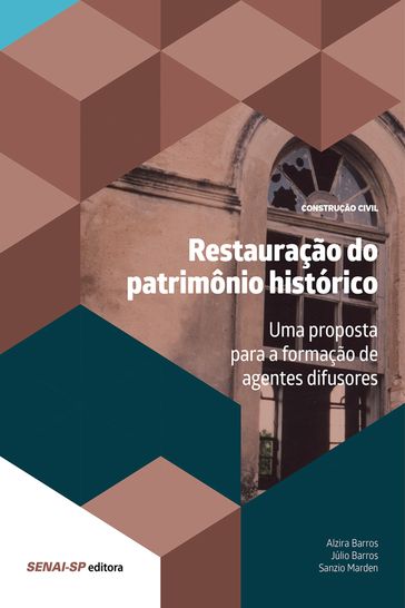 Restauração do patrimônio histórico - Alzira Costa Rodrigues Barros - Júlio Barros - Sanzio Marden