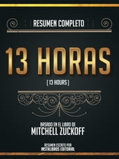 Resumen Completo: 13 Horas (13 Hours) - Basado En El Libro De Mitchell Zuckoff