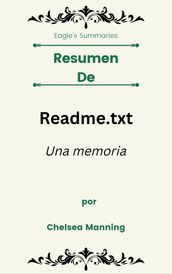 Resumen De Readme.txt Una memoria por Chelsea Manning