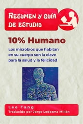 Resumen Y Guía De Estudio - 10% Humano