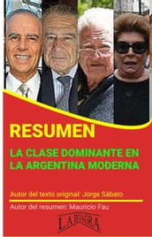 Resumen de La Clase Dominante en la Argentina Moderna de Jorge Sábato