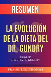 Resumen de La Evolución de la Dieta del Dr. Gundry por Dr. Steven Gundry