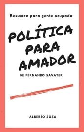 Resumen de Política para Amador, de Fernando Savater