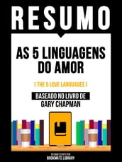 Resumo - As 5 Linguagens Do Amor (The 5 Love Languages) - Baseado No Livro De Gary Chapman