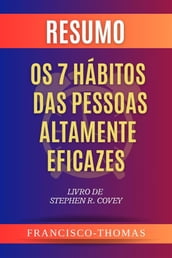 Resumo de Os 7 Hábitos Das Pessoas Altamente Eficazes Livro de Stephen R. Covey