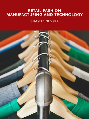 Retail Fashion Manufacturing and Technology - Charles Nesbitt