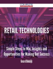 Retail Technologies - Simple Steps to Win, Insights and Opportunities for Maxing Out Success