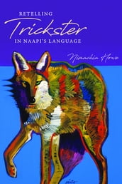 Retelling Trickster in Naapi s Language