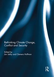 Rethinking Climate Change, Conflict and Security