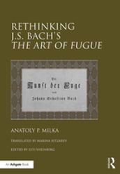 Rethinking J.S. Bach s The Art of Fugue