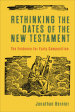 Rethinking the Dates of the New Testament ¿ The Evidence for Early Composition