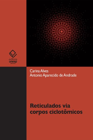 Reticulados via corpos ciclotômicos - Antonio Aparecido de Andrade - Carina Alves