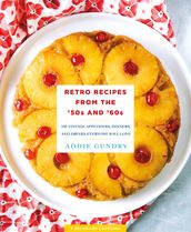 Retro Recipes from the  50s and  60s