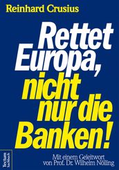 Rettet Europa, nicht nur die Banken!