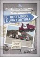Rettilineo è una tortura. Viaggio in Vespa da Milano alla Sicilia in diretta su Radio Deejay (Il)