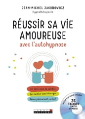 Réussir sa vie amoureuse avec l autohypnose