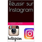 Réussir sur Instagram