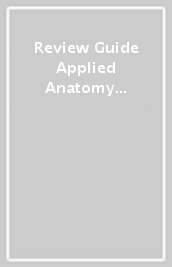 Review Guide Applied Anatomy and Physiology
