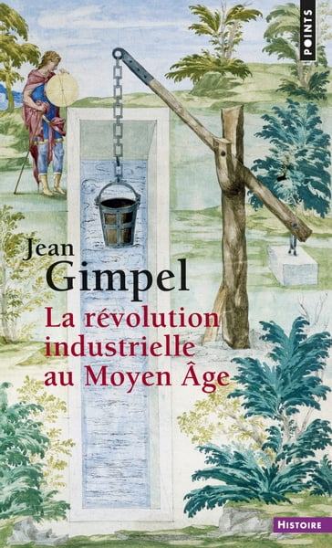 La Révolution industrielle au Moyen Âge - Jean Gimpel